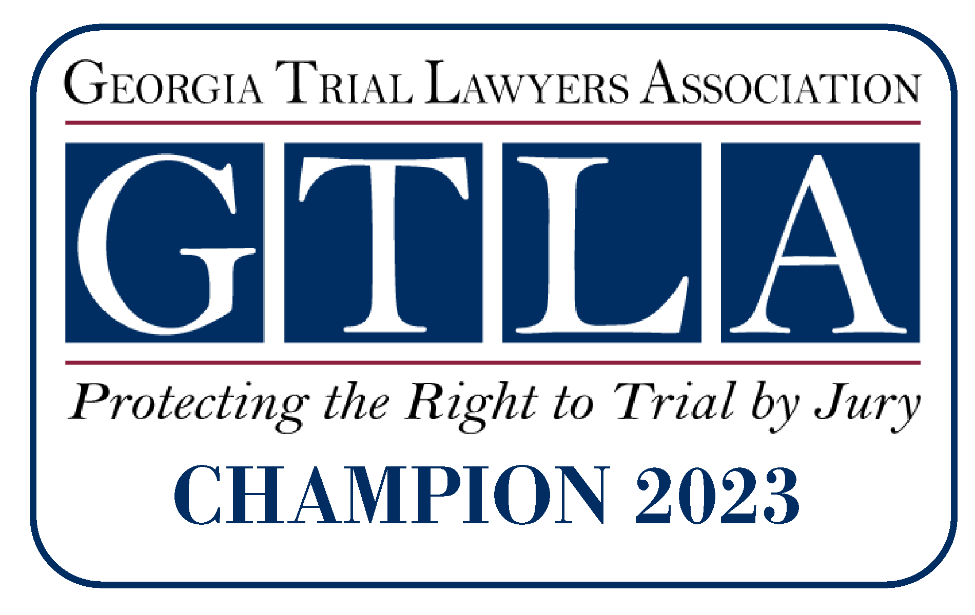 Georgia Trial Lawyers Association | GTLA | Protecting the Right to Trial by Jury | CHAMPION 2023